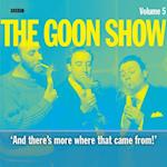 Goon Show Vol 5: And There's More Where That Came From