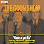 Goon Show Vol 6: Have a Gorilla