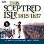 This Sceptred Isle Vol. 9: 1815-1837 Regency and Reform