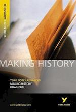Making History: York Notes Advanced everything you need to catch up, study and prepare for and 2023 and 2024 exams and assessments