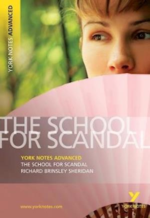 The School for Scandal: York Notes Advanced - everything you need to study and prepare for the 2025 and 2026 exams