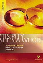 Tis Pity She's a Whore: York Notes Advanced everything you need to catch up, study and prepare for and 2023 and 2024 exams and assessments