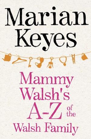 Mammy Walsh's A-Z of the Walsh Family