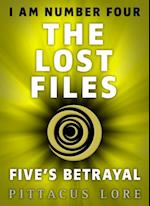 I Am Number Four: The Lost Files: Five''s Betrayal