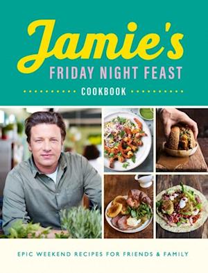 Jamie''s Friday Night Feast Cookbook