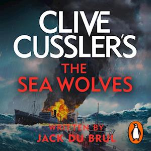 Clive Cussler''s The Sea Wolves