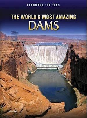 The World's Most Amazing Dams