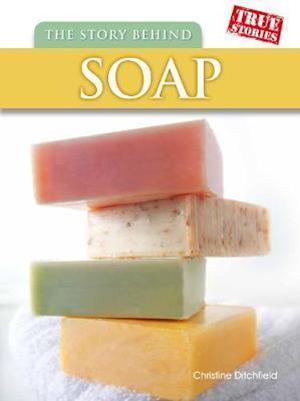 The Story Behind Soap