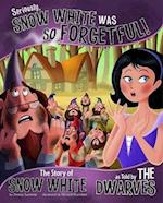 Seriously, Snow White Was SO Forgetful!