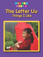 Letter Uu: Things I Like