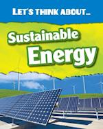 Let's Think About Sustainable Energy