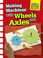 Making Machines with Wheels and Axles