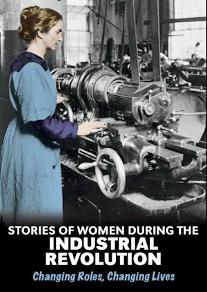 Stories of Women During the Industrial Revolution