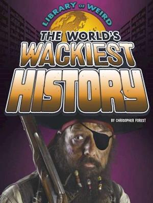 World's Wackiest History