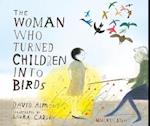 The Woman Who Turned Children into Birds