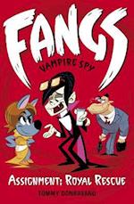 Fangs Vampire Spy Book 3: Assignment: Royal Rescue