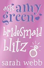 Ask Amy Green: Bridesmaid Blitz