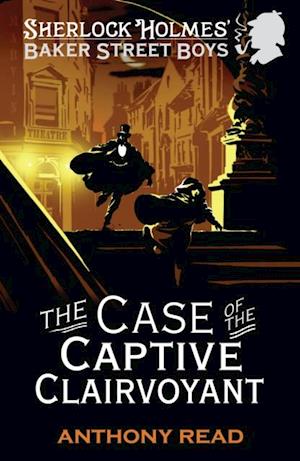 Baker Street Boys: The Case of the Captive Clairvoyant