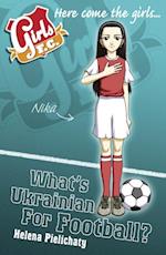 Girls FC 6: What's Ukrainian for Football?