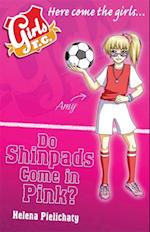 Girls FC 11: Do Shinpads Come in Pink?