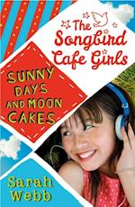 Sunny Days and Moon Cakes (The Songbird Cafe Girls 2)