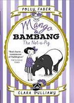 Mango & Bambang: The Not-a-Pig (Book One)
