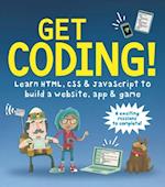 Get Coding! Learn HTML, CSS, and JavaScript and Build a Website, App, and Game