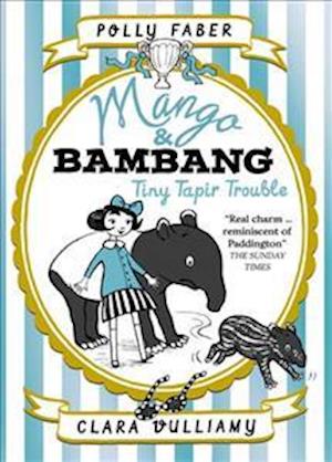 Mango & Bambang: Tiny Tapir Trouble (Book Three)