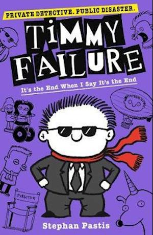 Timmy Failure: It's the End When I Say It's the End