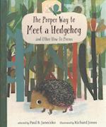 The Proper Way to Meet a Hedgehog and Other How-To Poems