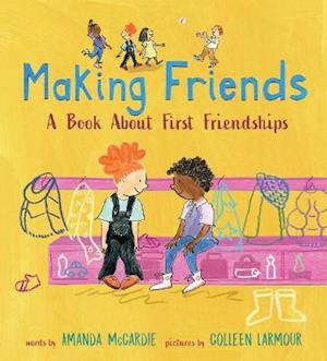 Making Friends: A Book About First Friendships