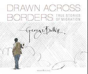 Drawn Across Borders: True Stories of Migration