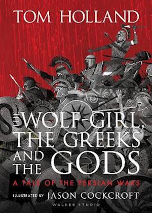 The Wolf-Girl, the Greeks and the Gods: a Tale of the Persian Wars