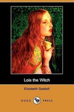 Gaskell, E: LOIS THE WITCH (DODO PRESS)