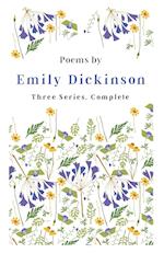 Poems by Emily Dickinson - Three Series, Complete ;With an Introductory Excerpt by Martha Dickinson Bianchi
