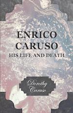 Enrico Caruso - His Life And Death