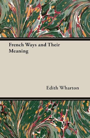 French Ways and Their Meaning