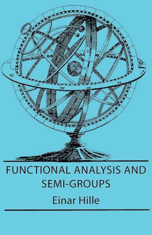 Functional Analysis and Semi-Groups