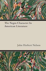 The Negro Character In American Literature