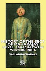 History of the Sect of Maharajas or Vallabhacharyas in Western India