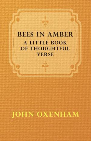 Bees in Amber - A Little Book of Thoughtful Verse