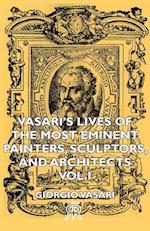 Vasari's Lives of the Most Eminent Painters, Sculptors, and Architects - Vol I