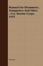 Manual For Drummers, Trumpeters And Fifers - U.S. Marine Corps 1935