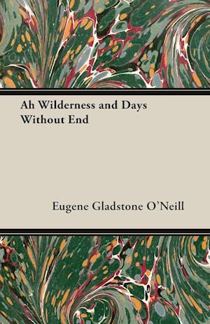 Ah Wilderness and Days Without End