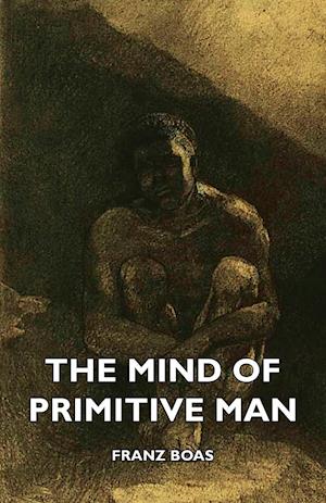 The Mind of Primitive Man