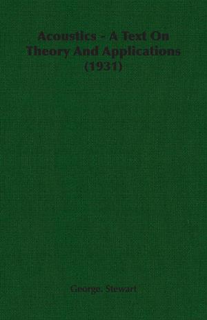 Acoustics - A Text On Theory And Applications (1931)