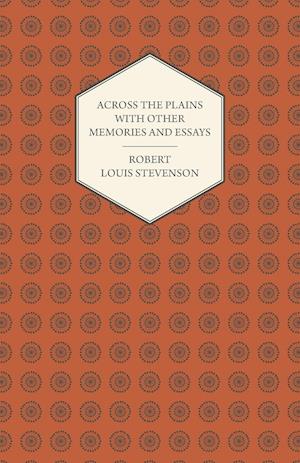 Across the Plains with Other Memories and Essays