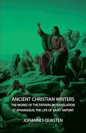 Ancient Christian Writers - The Works of the Fathers in Translation - St Athanasius