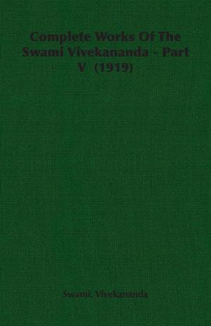 Complete Works Of The Swami Vivekananda - Part V  (1919)