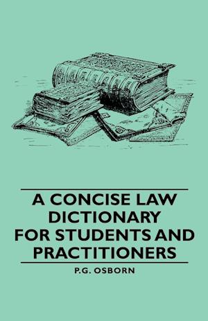 A Concise Law Dictionary - For Students and Practitioners